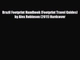 PDF Brazil Footprint Handbook (Footprint Travel Guides) by Alex Robinson (2011) Hardcover PDF