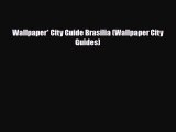 PDF Wallpaper* City Guide Brasilia (Wallpaper City Guides) PDF Book Free