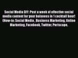 Read Social Media DIY: Post a week of effective social media content for your buisness in 1