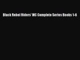 Read Black Rebel Riders' MC Complete Series Books 1-6 PDF Free