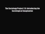 Read The Sociology Project 2.0: Introducing the Sociological Imagination PDF Online