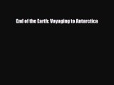PDF End of the Earth: Voyaging to Antarctica Ebook