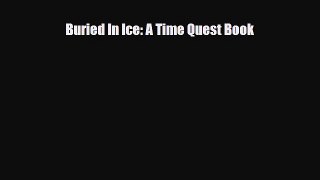 PDF Buried In Ice: A Time Quest Book Ebook