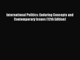 Download International Politics: Enduring Concepts and Contemporary Issues (12th Edition) PDF