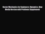 Download Vector Mechanics for Engineers: Dynamics New Media Version with Problems Supplement
