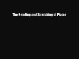 Download The Bending and Stretching of Plates Free Books