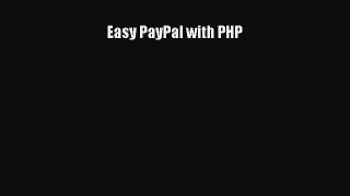 Read Easy PayPal with PHP Ebook