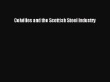 Read Colvilles and the Scottish Steel Industry Ebook Free