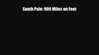 PDF South Pole: 900 Miles on Foot Free Books