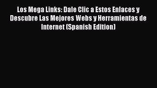 Download Los Mega Links: Dale Clic a Estos Enlaces y Descubre Las Mejores Webs y Herramientas