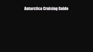 Download Antarctica Cruising Guide PDF Book Free