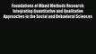 Download Foundations of Mixed Methods Research: Integrating Quantitative and Qualitative Approaches