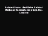 Read Statistical Physics I: Equilibrium Statistical Mechanics (Springer Series in Solid-State