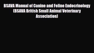 [Download] BSAVA Manual of Canine and Feline Endocrinology (BSAVA British Small Animal Veterinary