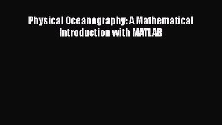 Read Physical Oceanography: A Mathematical Introduction with MATLAB Ebook Free
