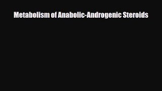 [PDF] Metabolism of Anabolic-Androgenic Steroids [PDF] Full Ebook