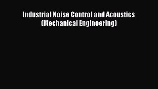 Read Industrial Noise Control and Acoustics (Mechanical Engineering) PDF Online