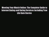Read Meeting Your Match Online: The Complete Guide to Internet Dating and Dating Services Including