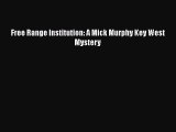 Read Free Range Institution: A Mick Murphy Key West Mystery Ebook