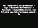 [PDF] Forex Trading Secrets : Underground Should Be Illegal Tricks And Smooth Profitable Tips