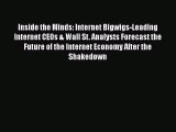 Read Inside the Minds: Internet Bigwigs-Leading Internet CEOs & Wall St. Analysts Forecast