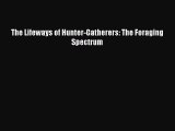 Download The Lifeways of Hunter-Gatherers: The Foraging Spectrum PDF Free