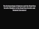 Read The Archaeology of Qumran and the Dead Sea Scrolls (Studies in the Dead Sea Scrolls and