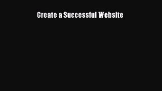 Read Create a Successful Website  Ebook