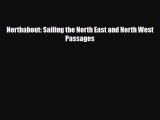 Download Northabout: Sailing the North East and North West Passages Read Online