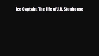 Download Ice Captain: The Life of J.R. Stenhouse Ebook