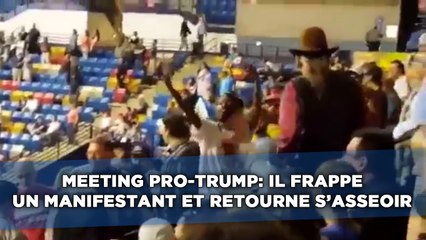 Meeting pro-Trump: Il frappe un manifestant et retourne s'asseoir