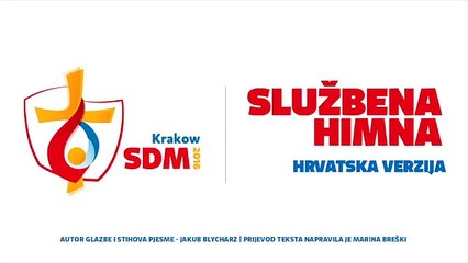 Oficjalny hymn (Chorwacki) ŚDM 2016 / Službena Himna SDM 2016