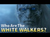 Game of Thrones: Who Are The White Walkers?