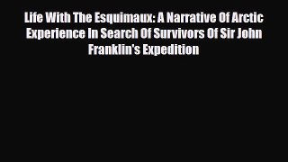 Download Life With The Esquimaux: A Narrative Of Arctic Experience In Search Of Survivors Of