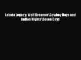 Download Lakota Legacy: Wolf Dreamer\Cowboy Days and Indian Nights\Seven Days Ebook Free