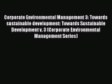 Read Corporate Environmental Management 3: Towards sustainable development: Towards Sustainable