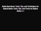Read Audio Anecdotes: Tools Tips and Techniques for Digital Audio: Tools Tips and Tricks for