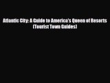 PDF Atlantic City: A Guide to America's Queen of Resorts (Tourist Town Guides) Read Online
