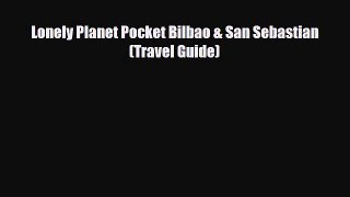 PDF Lonely Planet Pocket Bilbao & San Sebastian (Travel Guide) PDF Book Free