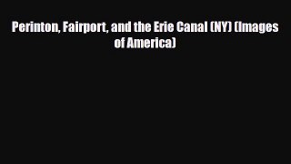 PDF Perinton Fairport and the Erie Canal (NY) (Images of America) PDF Book Free