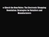 Read e-Shock the New Rules: The Electronic Shopping Revolution: Strategies for Retailers and