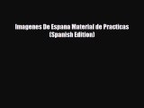PDF Imagenes De Espana Material de Practicas (Spanish Edition) Ebook