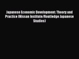 Read Japanese Economic Development: Theory and Practice (Nissan Institute/Routledge Japanese