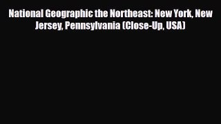 PDF National Geographic the Northeast: New York New Jersey Pennsylvania (Close-Up USA) PDF