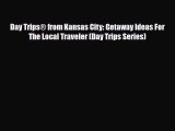 PDF Day Trips® from Kansas City: Getaway Ideas For The Local Traveler (Day Trips Series) Free