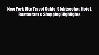 Download New York City Travel Guide: Sightseeing Hotel Restaurant & Shopping Highlights Read