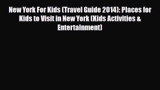PDF New York For Kids (Travel Guide 2014): Places for Kids to Visit in New York (Kids Activities