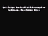 PDF Quick Escapes New York City 6th: Getaways from the Big Apple (Quick Escapes Series) Read