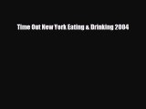 PDF Time Out New York Eating & Drinking 2004 Free Books