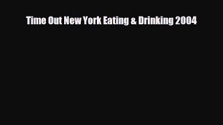 PDF Time Out New York Eating & Drinking 2004 Free Books